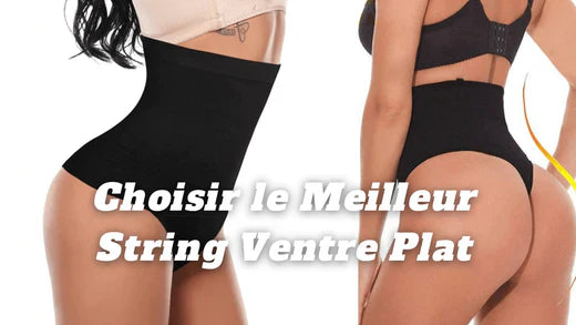 Les meilleures astuces pour choisir le string ventre plat
